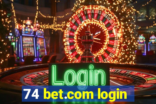 74 bet.com login